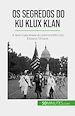 Télécharger le livre :  Os segredos do Ku Klux Klan