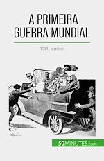 Télécharger le livre :  A Primeira Guerra Mundial (Volume 1)