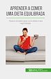 Télécharger le livre :  Aprender a comer uma dieta equilibrada