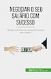 Télécharger le livre :  Negociar o seu salário com sucesso