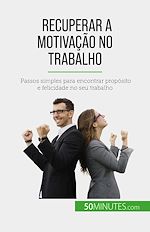 Télécharger le livre :  Recuperar a motivação no trabalho