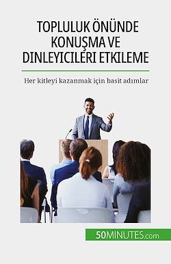Télécharger le livre :  Topluluk önünde konusma ve dinleyicileri etkileme