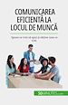 Télécharger le livre :  Comunicarea eficienta la locul de munca