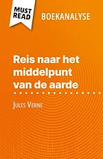 Télécharger le livre :  Reis naar het middelpunt van de aarde van Jules Verne (Boekanalyse)