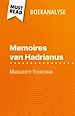 Télécharger le livre :  Memoires van Hadrianus van Marguerite Yourcenar (Boekanalyse)