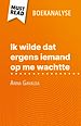 Télécharger le livre :  Ik wilde dat ergens iemand op me wachtte van Anna Gavalda (Boekanalyse)