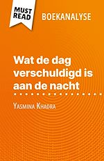 Télécharger le livre :  Wat de dag verschuldigd is aan de nacht van Yasmina Khadra (Boekanalyse)