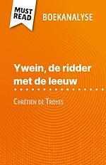 Télécharger le livre :  Ywein, de ridder met de leeuw van Chrétien de Troyes (Boekanalyse)