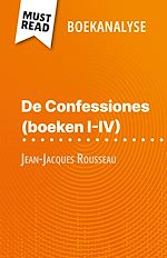 Télécharger le livre :  De Confessiones (boeken I-IV) van Jean-Jacques Rousseau (Boekanalyse)