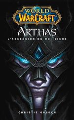 Télécharger le livre :  World of Warcraft - Arthas l'ascension du roi-Liche