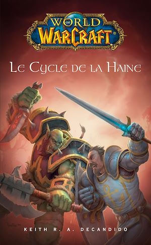 Téléchargez le livre :  World of Warcraft - Le cycle de la haine