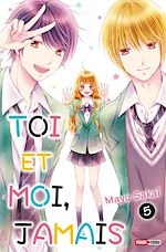 Télécharger le livre :  Toi et moi, jamais T05