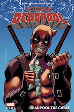 Télécharger le livre :  Détestable Deadpool T01