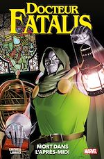 Télécharger le livre :  Docteur Fatalis : Mort dans l'après-midi