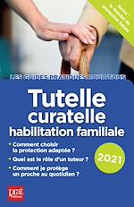 Télécharger le livre :  Tutelle, curatelle, habilitation familiale 2021