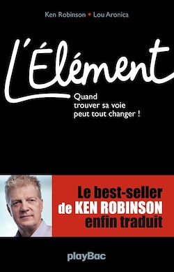 Télécharger le livre :  L'Elément - Quand trouver sa voie peut tout changer !