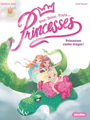 Téléchargez le livre :  Une, deux, trois... Princesses - Princesses contre dragon - Tome 1