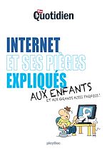 Télécharger le livre :  Mon Quotidien - Internet et ses pièges expliqués aux enfants