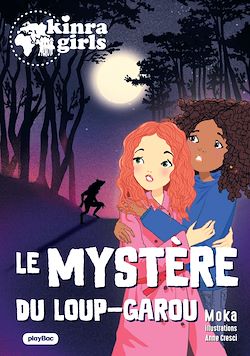 Télécharger le livre :  Kinra Girls - Destination Mystère - Le mystère du Loup-garou - Tome 8