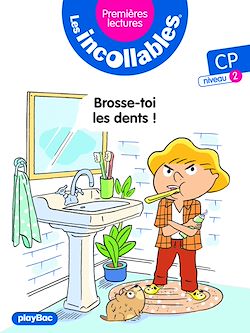 Télécharger le livre :  Incollables - Premières lectures - Brosse toi les dents  - Tome 18 niveau 2