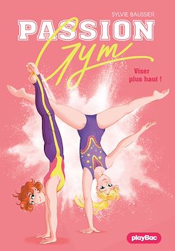 Télécharger le livre :  Passion Gym - Viser plus haut ! - Tome 7