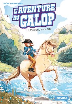 Télécharger le livre :  L'Aventure au Galop - Le mustang sauvage - Tome 1