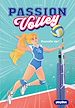Télécharger le livre :  Passion Volley - Une nouvelle vie ! - Tome 1