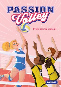 Télécharger le livre :  Passion Volley - Prête pour le match ! - Tome 2