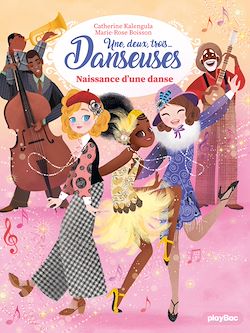 Télécharger le livre :  Une, deux, trois Danseuses - Naissance d'une danse - Tome 16