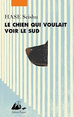 Télécharger le livre :  Le chien qui voulait voir le sud