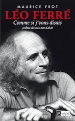 Télécharger le livre :  Léo Ferré, comme si je vous disais