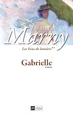 Télécharger le livre :  Les fous de lumière - tome 2 Gabrielle