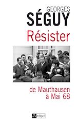 Télécharger le livre :  Résister - De Mauthausen à mai 68