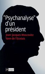 Télécharger le livre :  Psychanalyse d'un président
