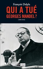 Télécharger le livre :  Qui a tué Georges Mandel ?
