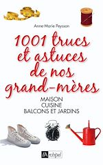 Télécharger le livre :  1001 trucs et astuces de nos grands-mères
