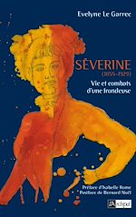 Télécharger le livre :  Séverine (1855-1929) - Vie et combats d'une frondeuse