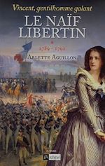 Télécharger le livre :  Vincent, gentilhomme galant - Tome 1 Le naïf liberin