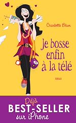 Télécharger le livre :  Je bosse enfin à la télé !