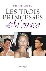 Télécharger le livre :  Les trois princesses de Monaco