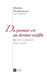 Télécharger le livre :  Du premier cri au dernier souffle