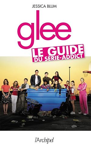 Téléchargez le livre :  Glee - Le guide du série-addict