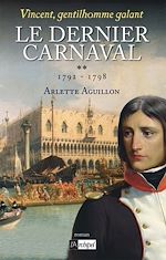 Télécharger le livre :  Vincent, gentilhomme galant - Tome 2 Le dernier carnaval