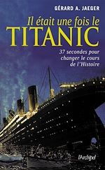Télécharger le livre :  Il était une fois le Titanic