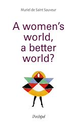Télécharger le livre :  A woman's world, a better world?