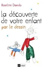Télécharger le livre :  La découverte de votre enfant par le dessin