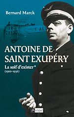 Télécharger le livre :  Antoine de Saint Exupéry - tome 1 La soif d'exister (1900-1936)