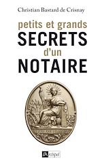 Télécharger le livre :  Petits et grands secrets d'un notaire