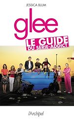 Download this eBook Glee - Le guide du série-addict
