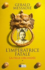 Télécharger le livre :  L'Impératrice fatale - Tome 1 La fille orchidée